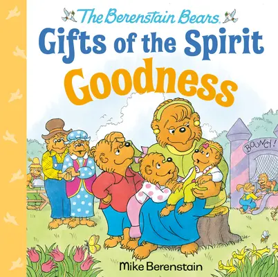 Jóság (Berenstain Maci a Lélek ajándékai) - Goodness (Berenstain Bears Gifts of the Spirit)