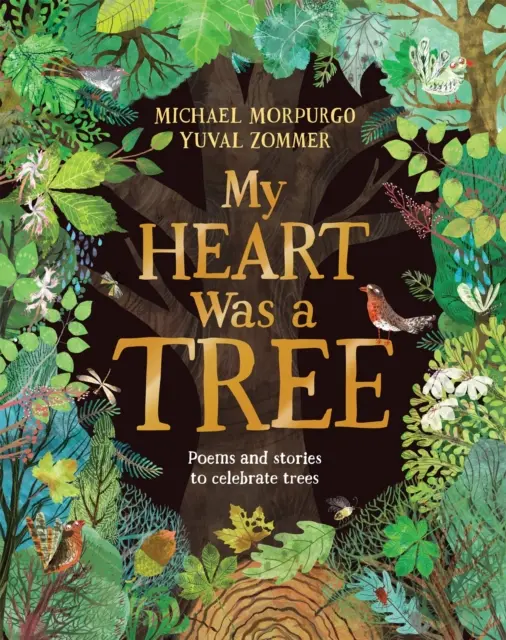 My Heart Was a Tree - Versek és történetek a fák ünneplésére - My Heart Was a Tree - Poems and stories to celebrate trees