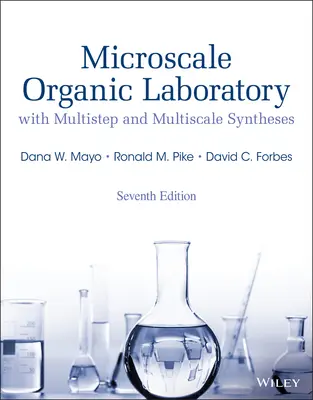 Szerves laboratórium mikroméretekben - Többlépcsős és többskálás szintézisekkel (Mayo Dana W. (Bowdin College)) - Microscale Organic Laboratory - With Multistep and Multiscale Syntheses (Mayo Dana W. (Bowdin College))