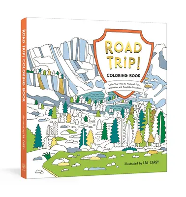 Road Trip! Coloring Book: Color Your Way to National Parks, Landmarks, and Roadside Attractions: A Coloring Book