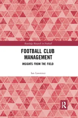 Futballklubok menedzsmentje: Meglátások a terepről - Football Club Management: Insights from the Field