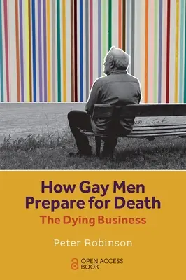 Hogyan készülnek a meleg férfiak a halálra: A haldokló üzlet - How Gay Men Prepare for Death: The Dying Business