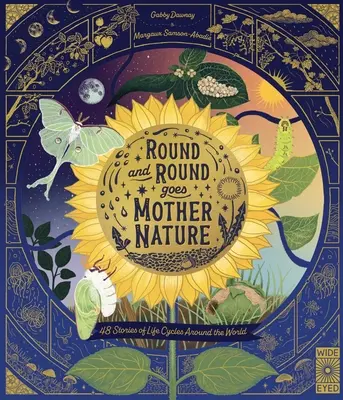 Round and Round Goes Mother Nature: 48 történet az életciklusokról a világ minden tájáról - Round and Round Goes Mother Nature: 48 Stories of Life Cycles Around the World