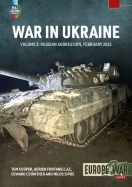 Háború Ukrajnában 2. kötet: Az orosz invázió, 2022 februárja - War in Ukraine Volume 2: Russian Invasion, February 2022