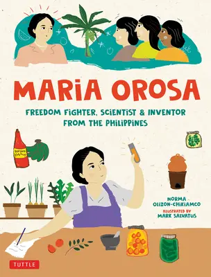 Maria Orosa Freedom Fighter: Tudós és feltaláló a Fülöp-szigetekről - Maria Orosa Freedom Fighter: Scientist and Inventor from the Philippines