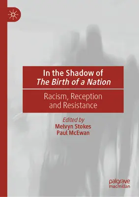 Egy nemzet születésének árnyékában: Rasszizmus, recepció és ellenállás - In the Shadow of the Birth of a Nation: Racism, Reception and Resistance