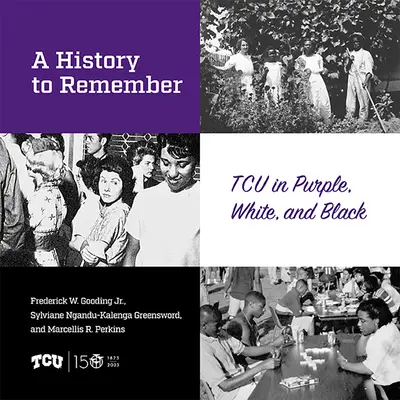 Emlékezetes történelem: Tcu lila, fehér és fekete színekben - A History to Remember: Tcu in Purple, White, and Black