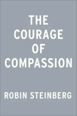 Az együttérzés bátorsága: Utazás az ítélkezéstől a kapcsolatig - The Courage of Compassion: A Journey from Judgment to Connection