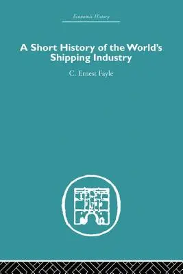 A világ hajózási iparának rövid története - A Short History of the World's Shipping Industry