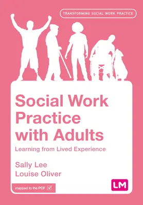 Szociális munka gyakorlata felnőttekkel: Tanulás az élettapasztalatból - Social Work Practice with Adults: Learning from Lived Experience