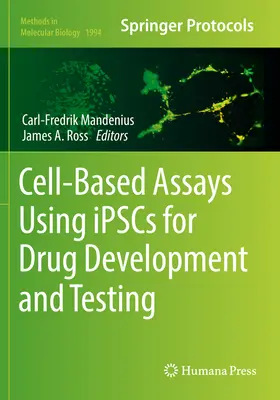 Sejtalapú vizsgálatok az Ipscs felhasználásával a gyógyszerfejlesztéshez és -teszteléshez - Cell-Based Assays Using Ipscs for Drug Development and Testing