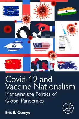 A Covid-19 és az oltásnacionalizmus: A globális járványok politikájának kezelése - Covid-19 and Vaccine Nationalism: Managing the Politics of Global Pandemics