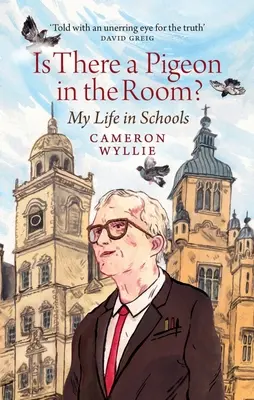 Van-e galamb a szobában?: Az életem az iskolákban - Is There a Pigeon in the Room?: My Life in Schools