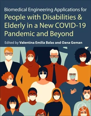 Biomérnöki alkalmazások a fogyatékkal élők és az idősek számára a Covid-19 pandémia idején és azon túl - Biomedical Engineering Applications for People with Disabilities and the Elderly in the Covid-19 Pandemic and Beyond