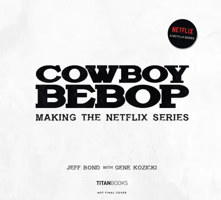 Cowboy Bebop: A Netflix-sorozat készítése - Cowboy Bebop: Making the Netflix Series