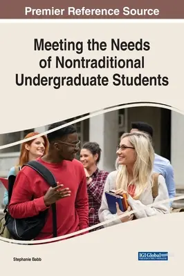 A nem hagyományos egyetemi hallgatók igényeinek kielégítése - Meeting the Needs of Nontraditional Undergraduate Students