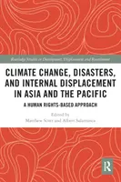 Éghajlatváltozás, katasztrófák és belső kitelepítések Ázsiában és a csendes-óceáni térségben: Emberi jogi alapú megközelítés - Climate Change, Disasters, and Internal Displacement in Asia and the Pacific: A Human Rights-Based Approach