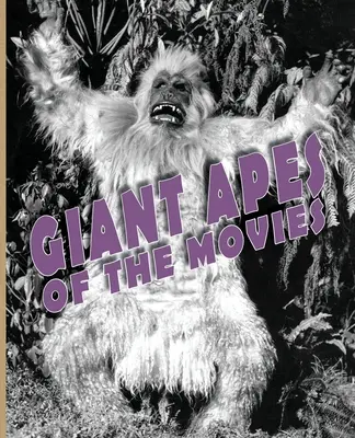 A filmek óriásmajmai - Giant Apes of the Movies