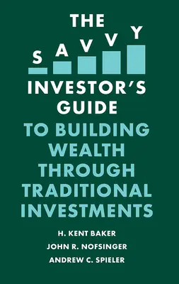 A hozzáértő befektető útmutatója a hagyományos befektetéseken keresztül történő vagyonépítéshez - The Savvy Investor's Guide to Building Wealth Through Traditional Investments