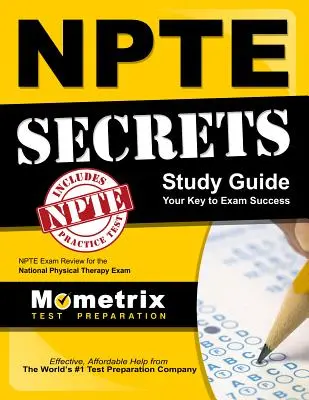 Npte Secrets Study Guide: Npte Exam Review for the National Physical Therapy Examination: Npte Exam Review for the National Physical Therapy Examination - Npte Secrets Study Guide: Npte Exam Review for the National Physical Therapy Examination
