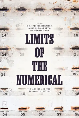 A számszerűség határai: A számszerűsítés visszaélései és felhasználása - Limits of the Numerical: The Abuses and Uses of Quantification