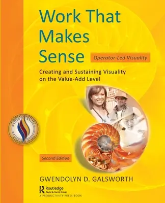 Értelmes munka: Második kiadás: Operátor-vezérelt vizualitás - Work That Makes Sense: Operator-Led Visuality, Second Edition