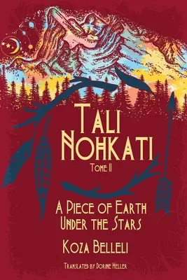 Tali Nohkati, Egy darabka föld a csillagok alatt: Tome II - Tali Nohkati, A Piece of Earth Under the Stars: Tome II
