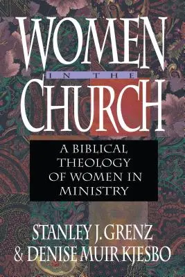 Nők az egyházban - A női szolgálat bibliai teológiája - Women in the Church - A Biblical Theology of Women in Ministry