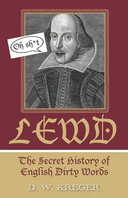 Lewd: Az angol mocskos szavak titkos története - Lewd: The Secret History of English Dirty Words