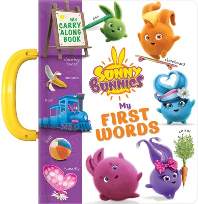 Sunny Bunnies: Az én 100 első szavam: A Carry Along Book - Sunny Bunnies: My 100 First Words: A Carry Along Book