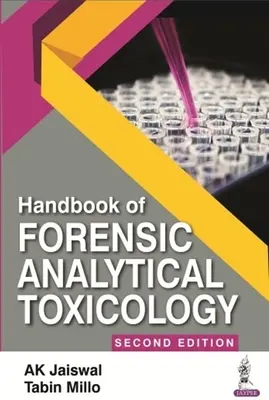 Az igazságügyi analitikai toxikológia kézikönyve - Handbook of Forensic Analytical Toxicology