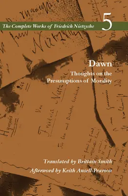 Hajnal: Gondolatok az erkölcs feltételezéseiről, 5. kötet - Dawn: Thoughts on the Presumptions of Morality, Volume 5