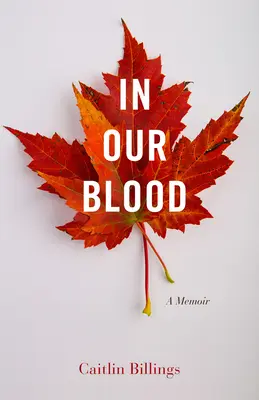 A vérünkben: A Memoir - In Our Blood: A Memoir