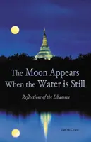 A Hold megjelenik, ha a víz csendes: A Dhamma elmélkedései - The Moon Appears When the Water Is Still: Reflections of the Dhamma