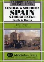 Közép- és Dél-Spanyolország keskeny nyomtáv - Kasztília és Huelva között - Central and Southern Spain Narrow Gauge - Castile to Huelva