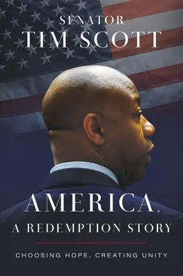 Amerika, a megváltás története: A remény választása, az egység megteremtése - America, a Redemption Story: Choosing Hope, Creating Unity