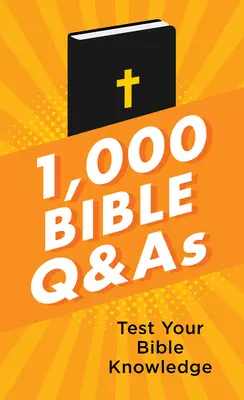 1000 bibliai kérdés és felelet: Tesztelje bibliai ismereteit - 1,000 Bible Q&as: Test Your Bible Knowledge