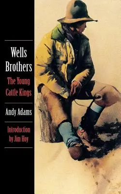 Wells Brothers, a fiatal marhakirályok - Wells Brothers, the Young Cattle Kings