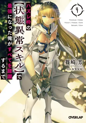 Hibakeret: Én lettem a legerősebb és mindent megsemmisítettem alacsony szintű varázslatokkal (Light Novel) Vol. 4 - Failure Frame: I Became the Strongest and Annihilated Everything with Low-Level Spells (Light Novel) Vol. 4