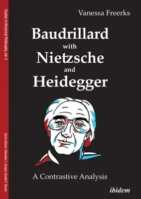 Baudrillard Nietzschével és Heideggerrel: Kontrasztív elemzés - Baudrillard with Nietzsche and Heidegger: A Contrastive Analysis