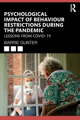 A viselkedéskorlátozások pszichológiai hatása a pandémia idején: A COVID-19 tanulságai - Psychological Impact of Behaviour Restrictions During the Pandemic: Lessons from COVID-19