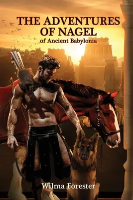 Nagel kalandjai az ókori Babilóniában - The Adventures of Nagel of Ancient Babylonia