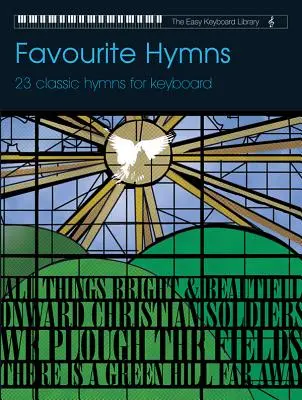 Favourite Hymns: 23 klasszikus himnusz billentyűs hangszerekre - Favourite Hymns: 23 Classic Hymns for Keyboard