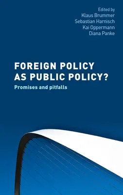 A külpolitika mint közpolitika? Ígéretek és buktatók - Foreign Policy as Public Policy?: Promises and Pitfalls