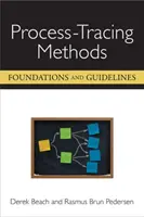 Folyamatkövető módszerek - alapok és iránymutatások - Process-Tracing Methods - Foundations and Guidelines