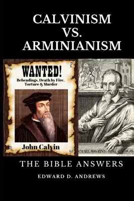 Kálvinizmus kontra arminiánizmus: A Biblia válaszol - Calvinism vs. Arminianism: The Bible Answers