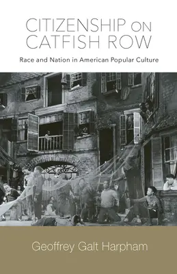 Állampolgárság a harcsasoron: Faj és nemzet az amerikai populáris kultúrában - Citizenship on Catfish Row: Race and Nation in American Popular Culture