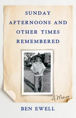 Vasárnap délutánok és más emlékezetes alkalmak: Emlékiratok - Sunday Afternoons and Other Times Remembered: A Memoir