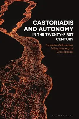 Castoriadis és az autonómia a huszonegyedik században - Castoriadis and Autonomy in the Twenty-first Century