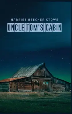 Tamás bácsi kunyhója - Uncle Tom's Cabin